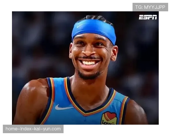 亚历山大关键球能力进化 雷霆多场险胜凸显巨星价值